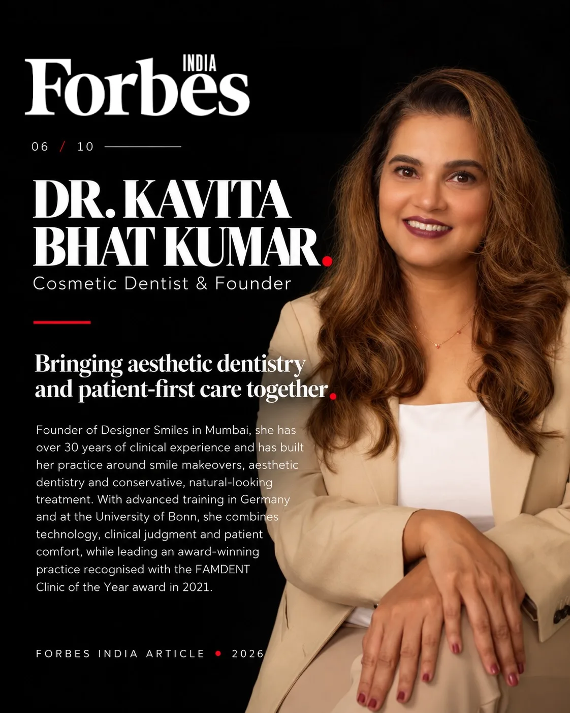 Dr. Kavita Bhat Kumar in Forbes India Dr. Kavita Bhat Kumar featured in Forbes India 2026, cosmetic dentist and founder of Designer Smiles, Mumbai